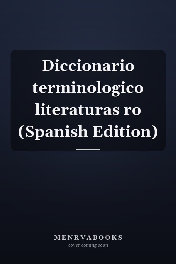 Diccionario terminologico literaturas ro (Spanish Edition)