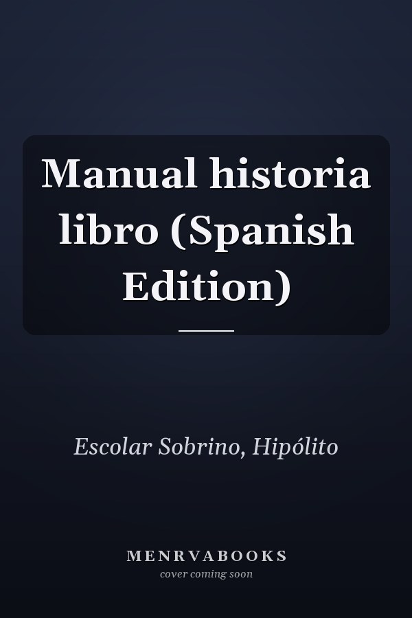 Manual historia libro (Spanish Edition)