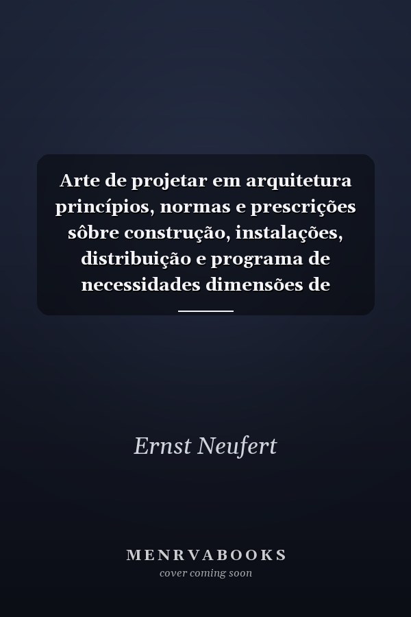 Arte de projetar em arquitetura princípios, normas e prescrições sôbre construção, instalações, distribuição e programa de necessidades dimensões de edifícios, locais e utensílios ; consultor para arquitetos, engenheiros, aparelhadores, estudantes, construtores e proprietários
