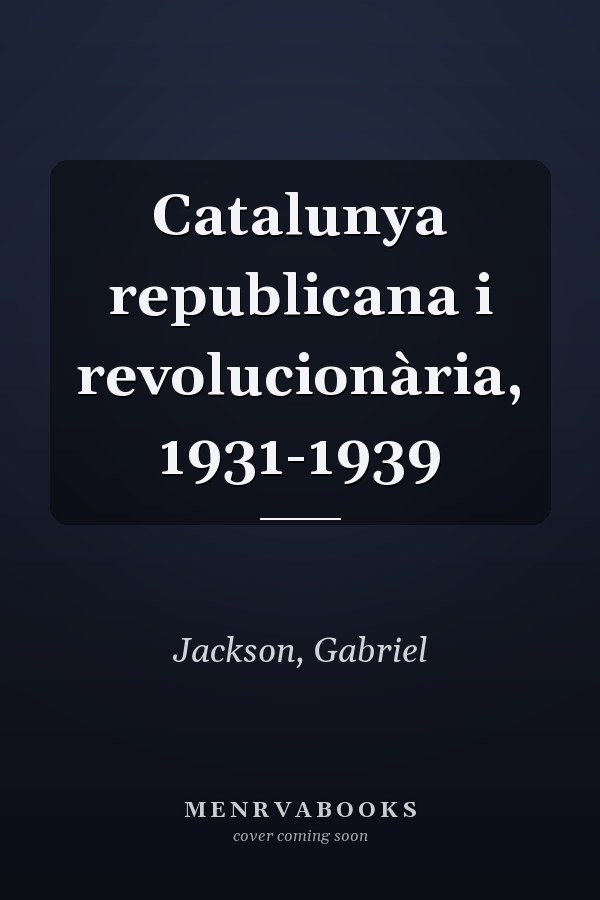 Catalunya republicana i revolucionària, 1931-1939