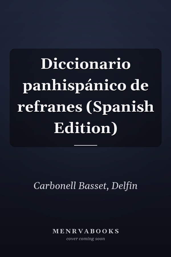 Diccionario panhispánico de refranes (Spanish Edition)