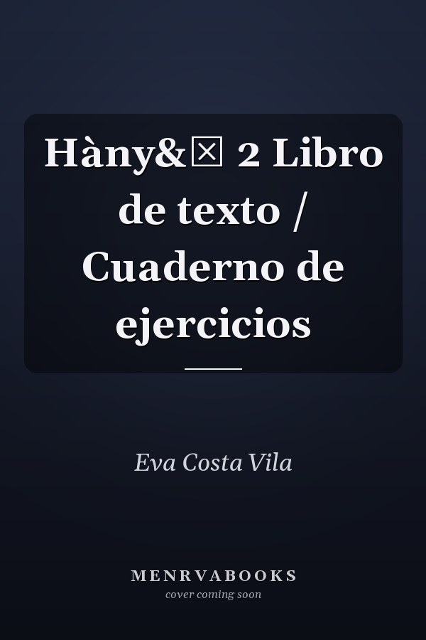 Hàny&ǔ 2 Libro de texto / Cuaderno de ejercicios
