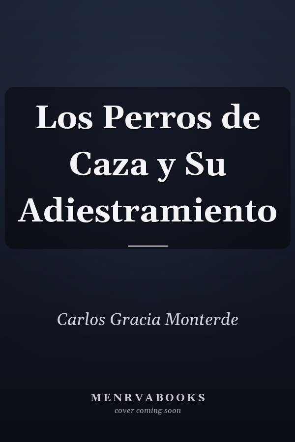 Los Perros de Caza y Su Adiestramiento