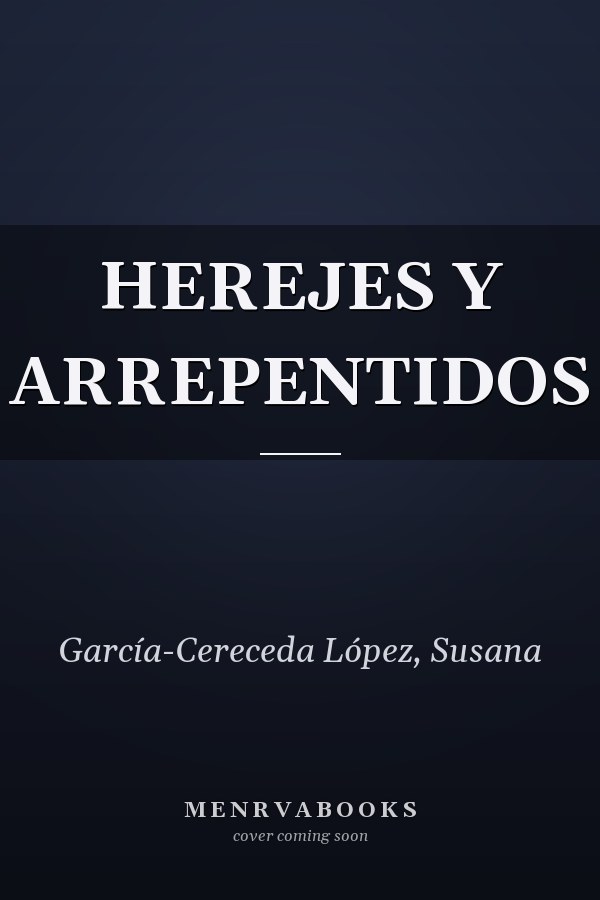 HEREJES Y ARREPENTIDOS