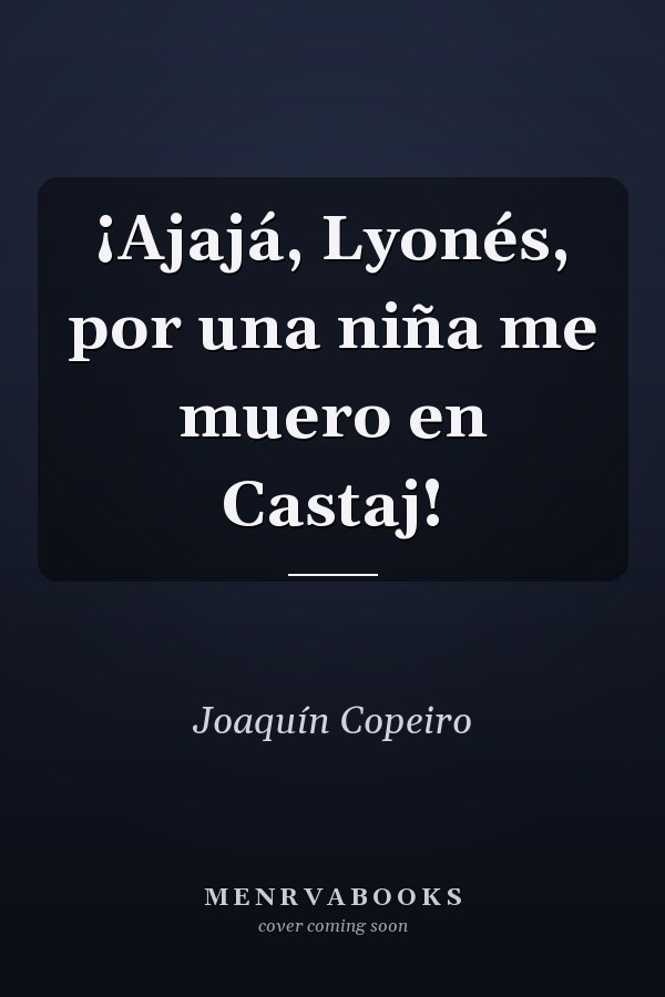 ¡Ajajá, Lyonés, por una niña me muero en Castaj!