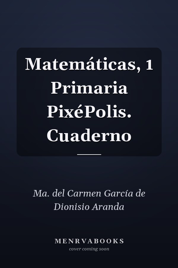 Matemáticas, 1 Primaria PixéPolis. Cuaderno