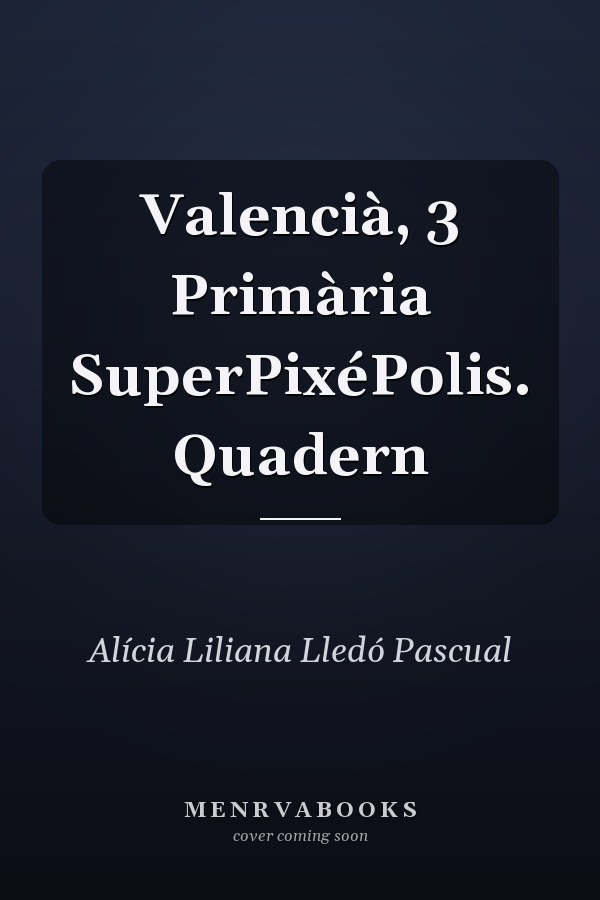 Valencià, 3 Primària SuperPixéPolis. Quadern