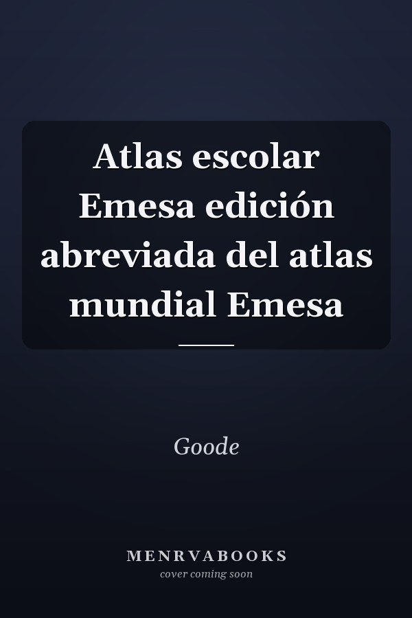 Atlas escolar Emesa edición abreviada del atlas mundial Emesa
