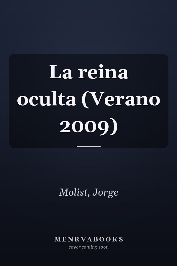 La reina oculta (Verano 2009)