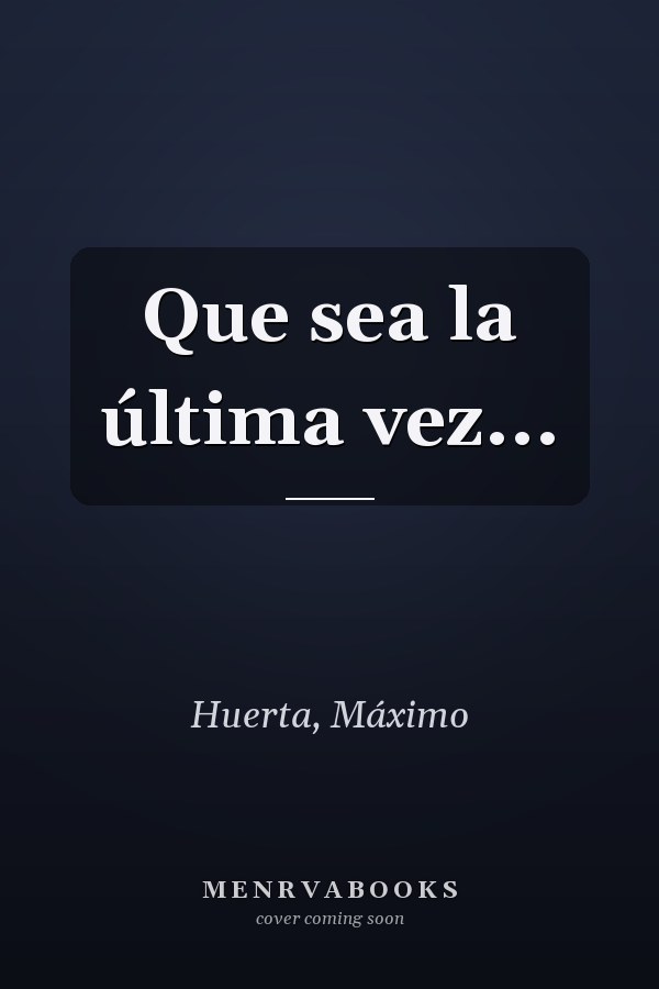 Que sea la última vez...