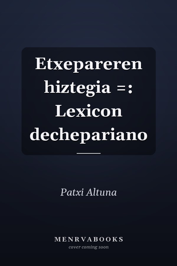 Etxepareren hiztegia =: Lexicon dechepariano