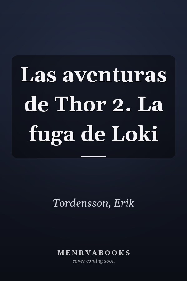 Las aventuras de Thor 2. La fuga de Loki
