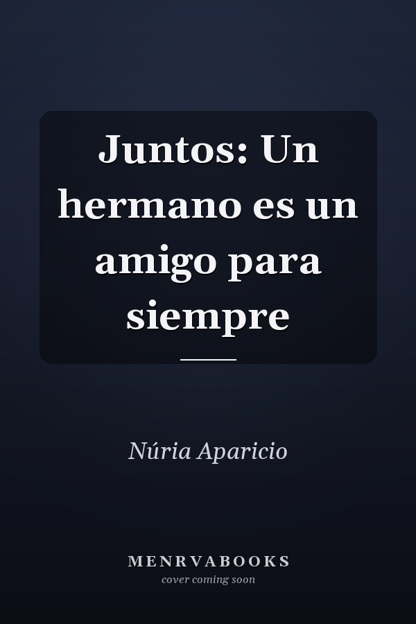 Juntos: Un hermano es un amigo para siempre