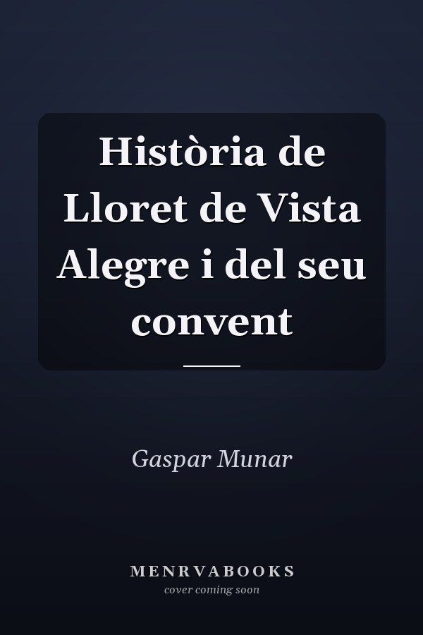 Història de Lloret de Vista Alegre i del seu convent