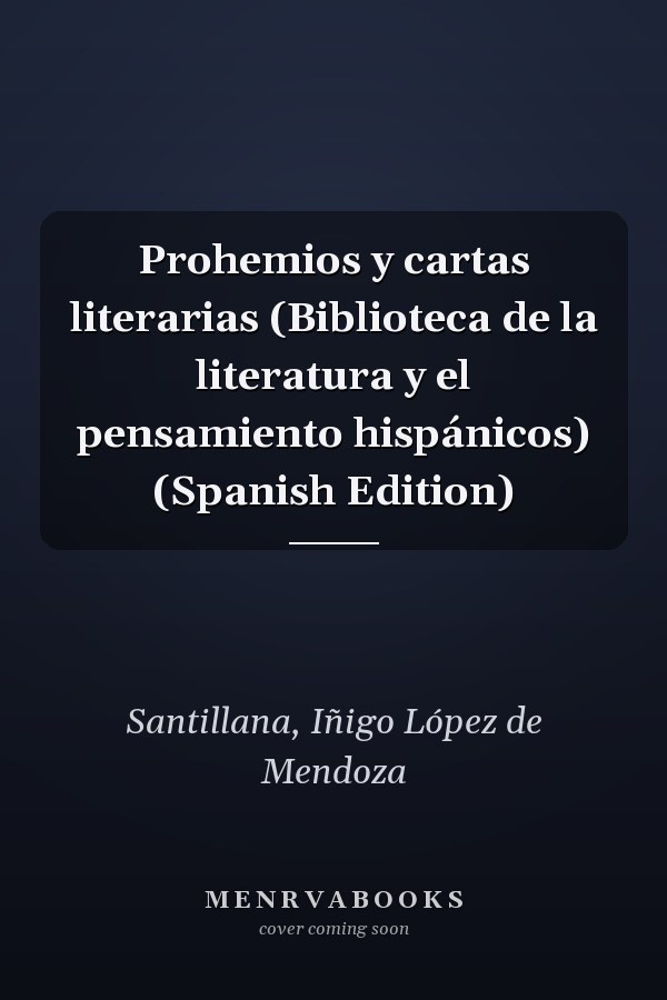 Prohemios y cartas literarias (Biblioteca de la literatura y el pensamiento hispánicos) (Spanish Edition)