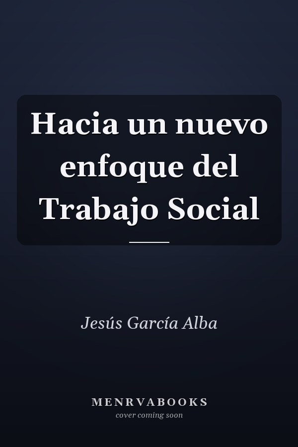 Hacia un nuevo enfoque del Trabajo Social