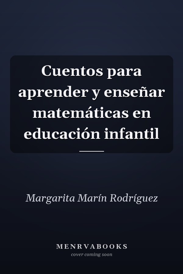 Cuentos para aprender y enseñar matemáticas en educación infantil