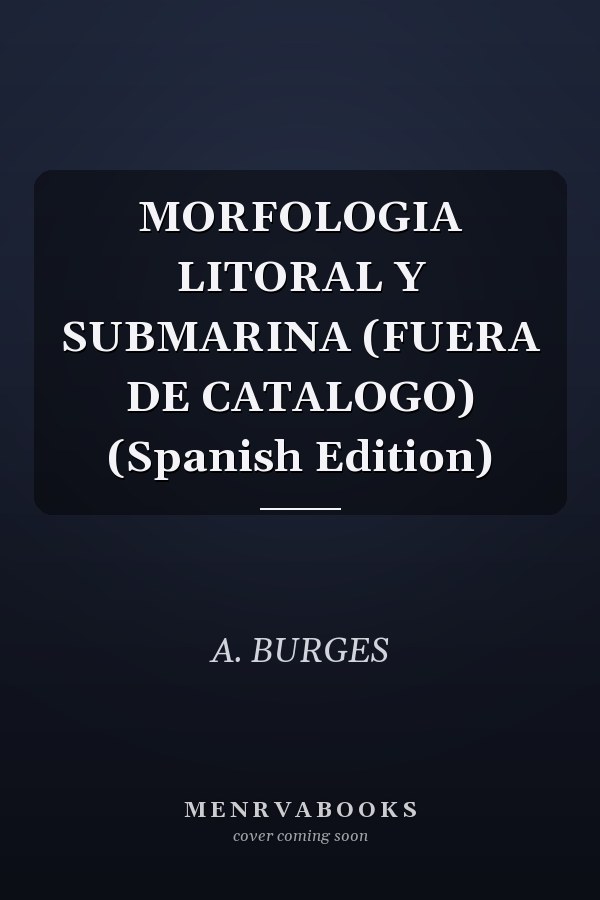MORFOLOGIA LITORAL Y SUBMARINA (FUERA DE CATALOGO) (Spanish Edition)