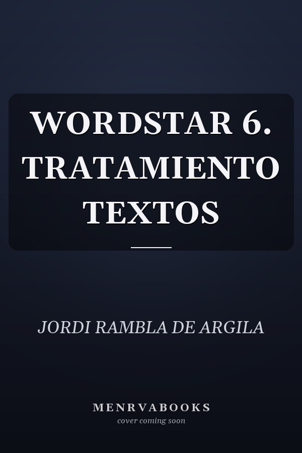 WORDSTAR 6. TRATAMIENTO TEXTOS