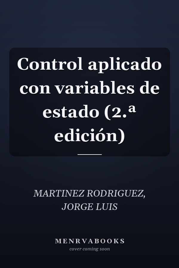 Control aplicado con variables de estado (2.ª edición)