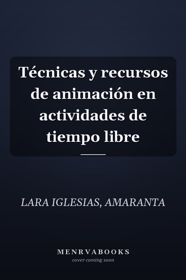 Técnicas y recursos de animación en actividades de tiempo libre