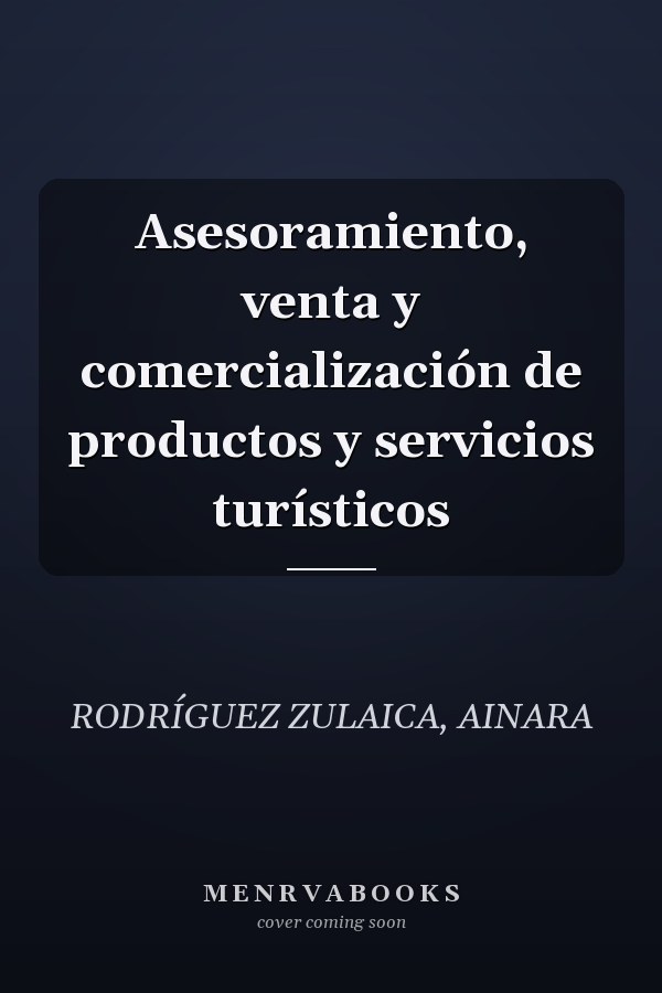 Asesoramiento, venta y comercialización de productos y servicios turísticos