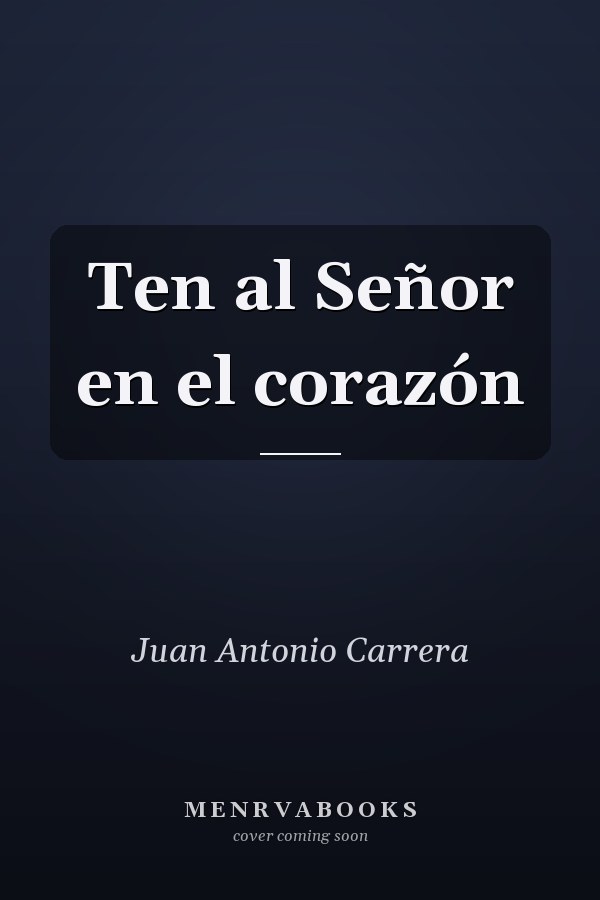 Ten al Señor en el corazón