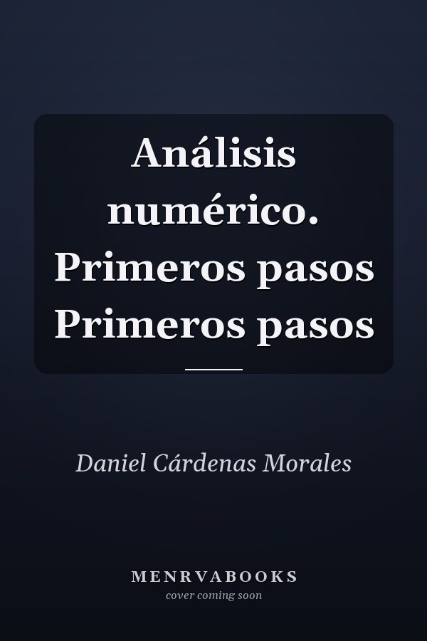 Análisis numérico. Primeros pasos Primeros pasos
