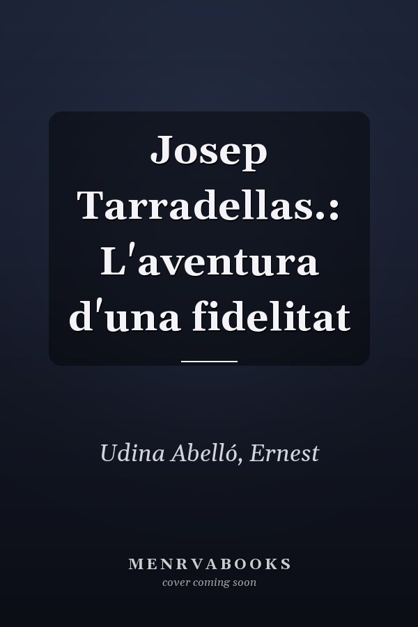 Josep Tarradellas.: L'aventura d'una fidelitat