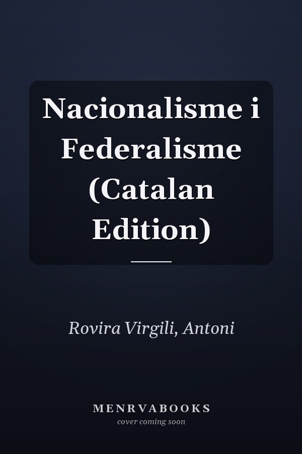 Nacionalisme i Federalisme (Catalan Edition)