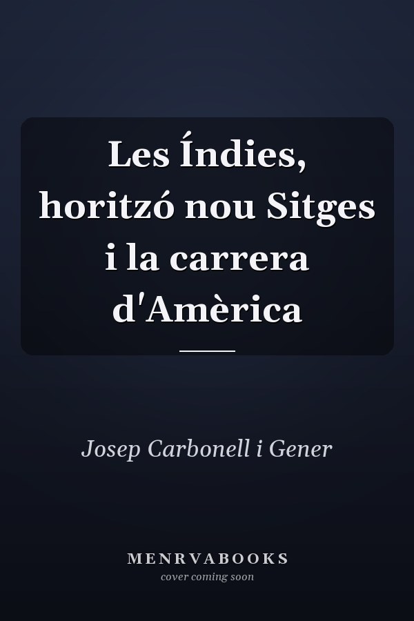 Les Índies, horitzó nou Sitges i la carrera d'Amèrica