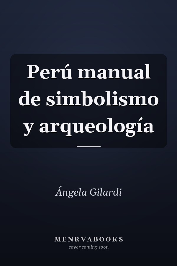 Perú manual de simbolismo y arqueología