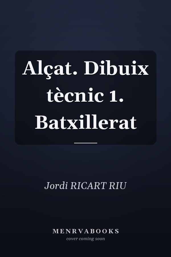 Alçat. Dibuix tècnic 1. Batxillerat