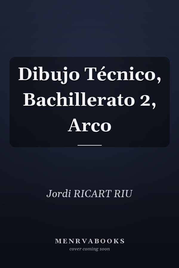 Dibujo Técnico, Bachillerato 2, Arco