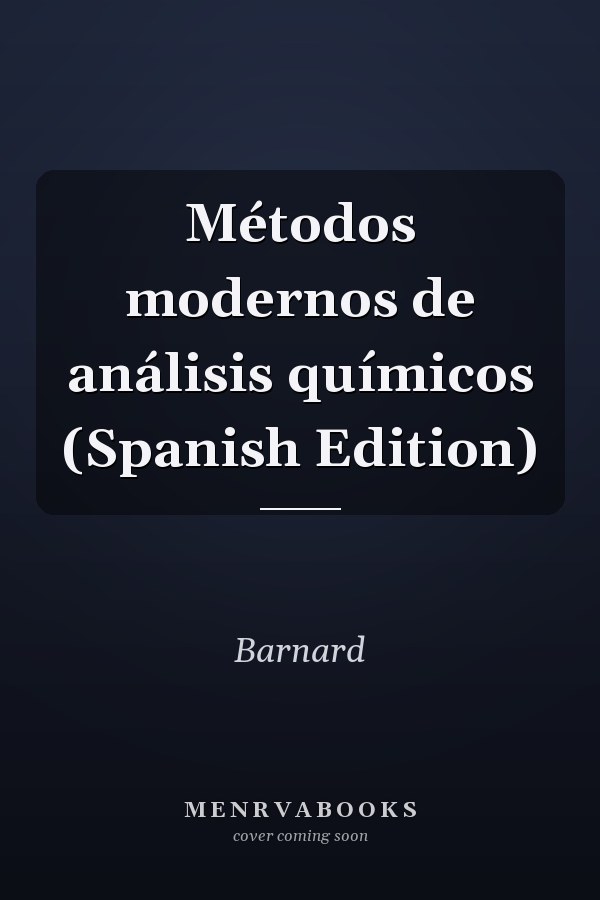 Métodos modernos de análisis químicos (Spanish Edition)