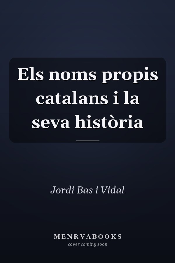 Els noms propis catalans i la seva història