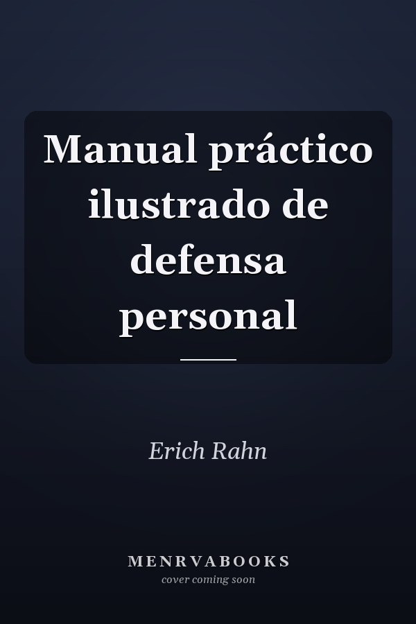 Manual práctico ilustrado de defensa personal