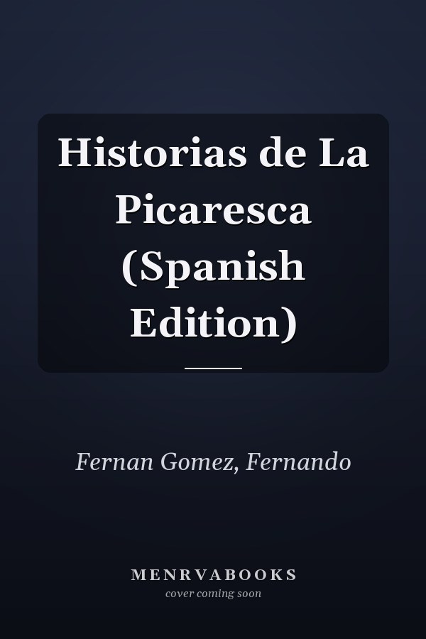 Historias de La Picaresca (Spanish Edition)