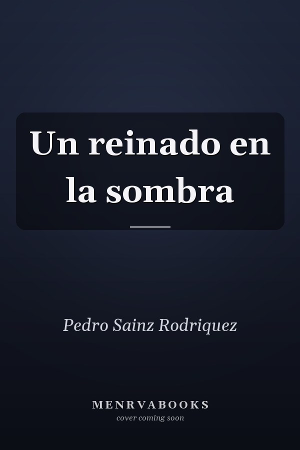 Un reinado en la sombra