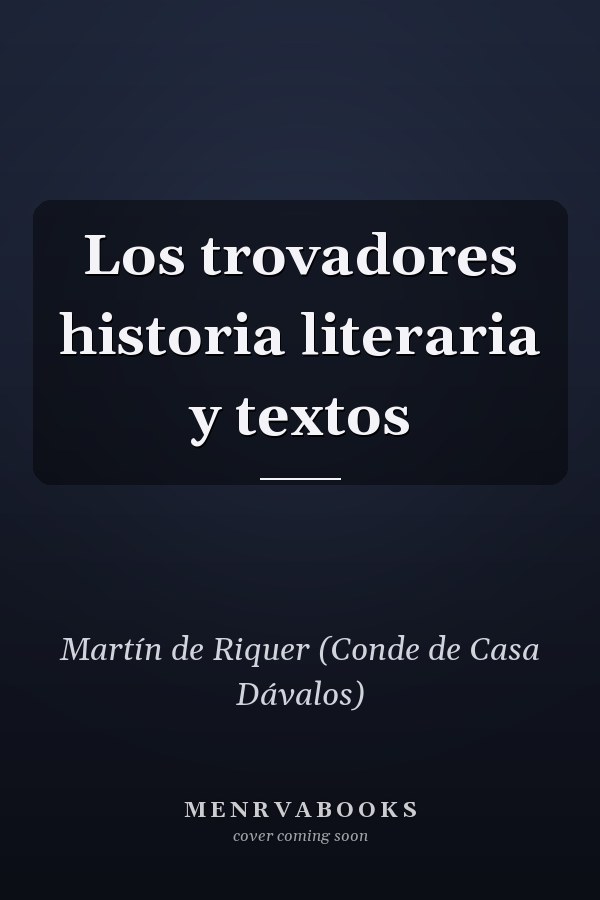 Los trovadores historia literaria y textos