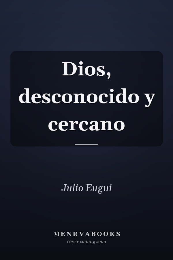 Dios, desconocido y cercano