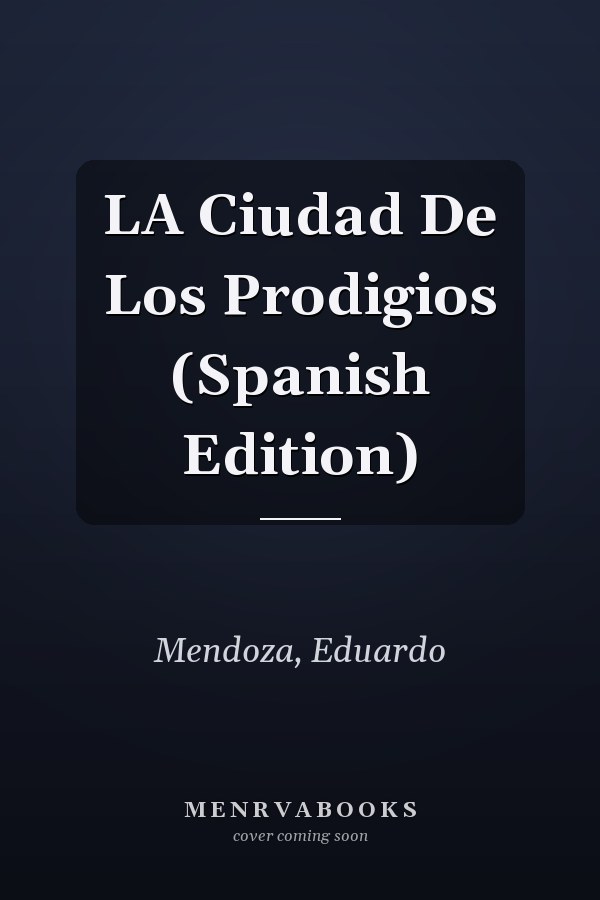 LA Ciudad De Los Prodigios (Spanish Edition)