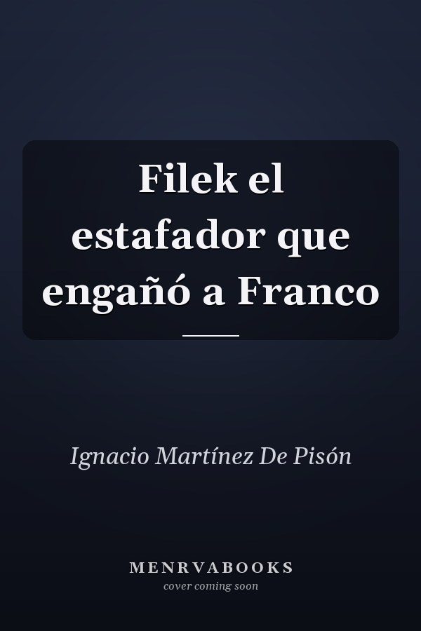 Filek el estafador que engañó a Franco