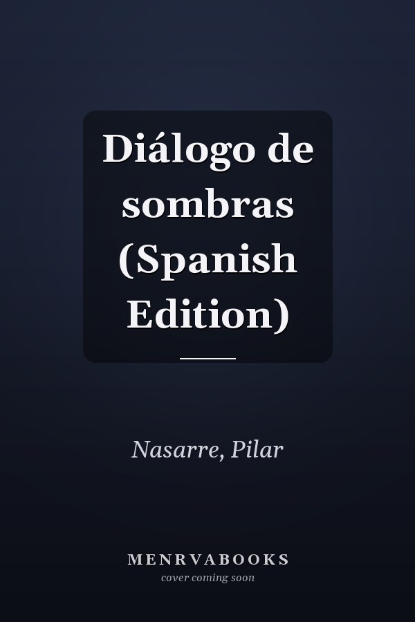 Diálogo de sombras (Spanish Edition)