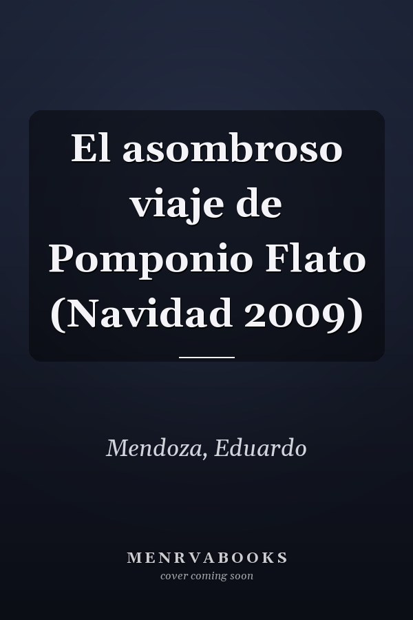 El asombroso viaje de Pomponio Flato (Navidad 2009)