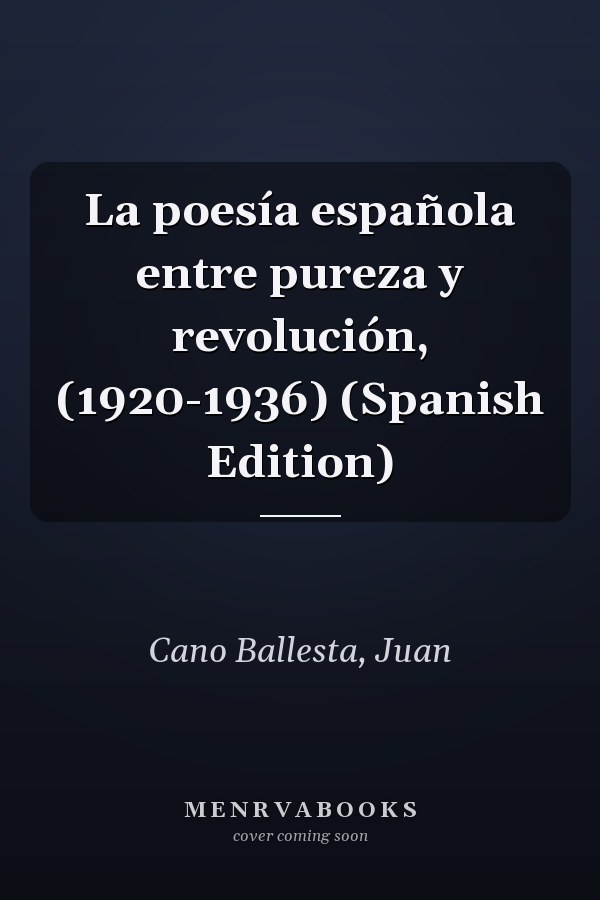 La poesía española entre pureza y revolución, (1920-1936) (Spanish Edition)
