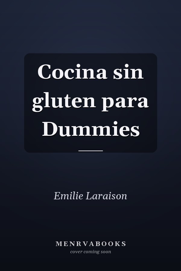 Cocina sin gluten para Dummies
