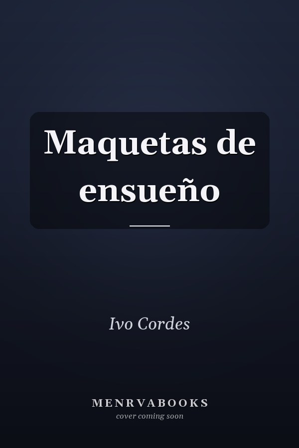 Maquetas de ensueño