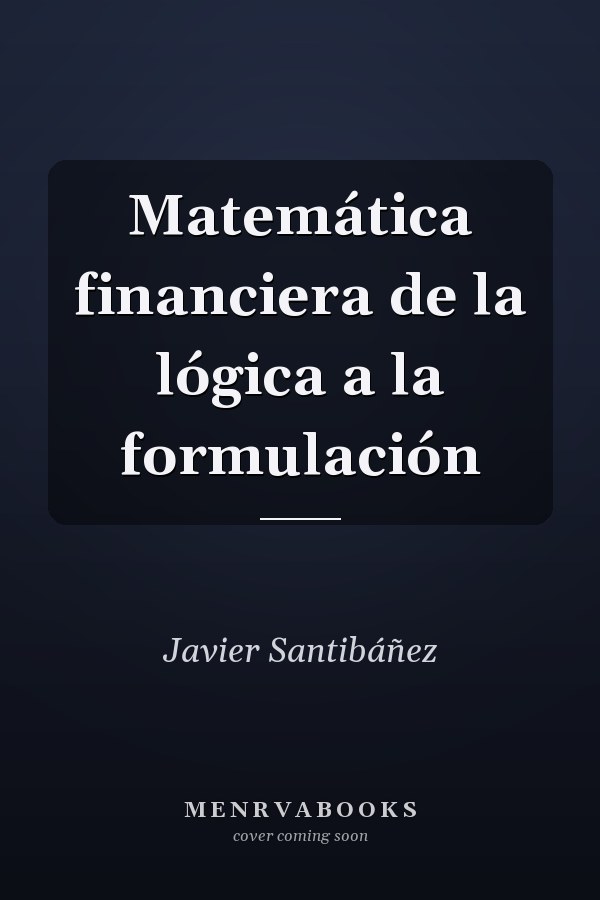 Matemática financiera de la lógica a la formulación