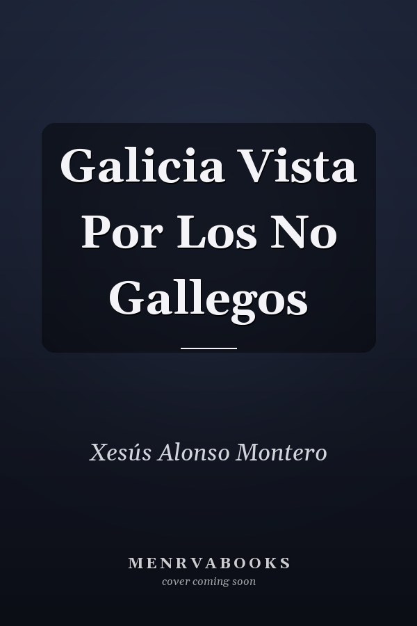 Galicia Vista Por Los No Gallegos